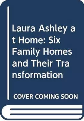  Laura Ashley  At Home: Six Family Homes And The... By Ashley Nicholas Hardback • £3.49