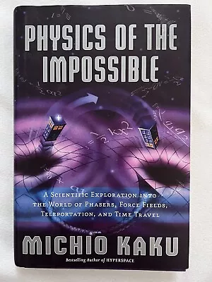 Physics Of The Impossible By Michio Kaku 1st First Edition 2008 Doubleday • $21