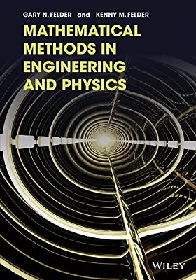 Mathematical Methods In Engineering And Physics Felder Felder 9781118449608^+ • £210.34