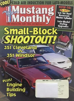 Mustang Monthly Magazine May 1999 - 351 Cleveland Vs 351 Windsor ‘67 GT Hardtop • $7.99