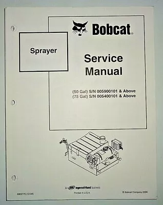 Bobcat 50 & 75 Gallon Sprayer Service Shop Repair Workshop Manual Original! • $7