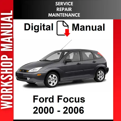 $8.99 • Buy Ford Focus 2000 2001 2002 2003 2004 2005 2006 Service Repair Workshop Manual