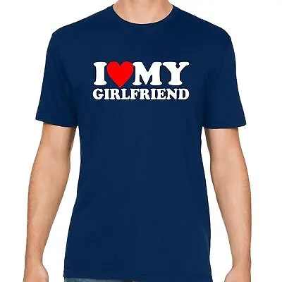 Valentines Day T Shirt Mens I Love My Girlfriend T-Shirt Birthday Gift Joke Fun • £8.99