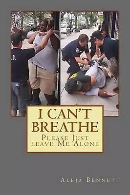 I Can't Breathe By Aleja Bennett (English) Paperback Book • $13.02