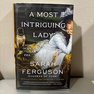 A Most Intriguing Lady : A Novel By Sarah Ferguson (Hardcover) SIGNED Best Deal • $32