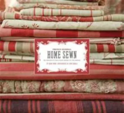 French General: Home Sewn: 30 Projects For Every Room In The House Meng Kaari • $5.99