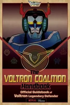 The Voltron Coalition Handbook: Official Guidebook Of Voltron Legendary Defender • $7.55