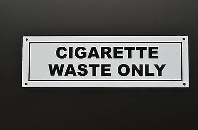 CIGARETTE WASTE ONLY  Plastic Sign Or Sticker 190mm X 58mm Smoking Shelter Bin • £1.99