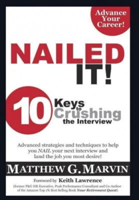 $49.41 • Buy NAILED IT! 10 Keys To Crushing The Interview By Marvin, Matthew G.