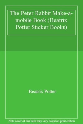 £3.49 • Buy The Peter Rabbit Make-a-mobile Book (Beatrix Potter Sticker Books),Beatrix Pott