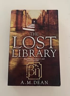 The Lost Library: Knowledge Is Power And Power Can Kill... By A.M. Dean • $10