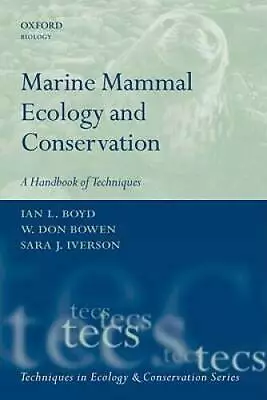 Marine Mammal Ecology And Conservation: A Handbook Of Techniques (Techniq - GOOD • $22.06