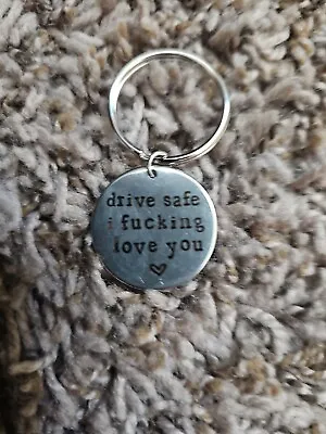 Drive Safe Key Chain I Love You Funny For Him For Her Boyfriend Girlfriend Gift • $5.99