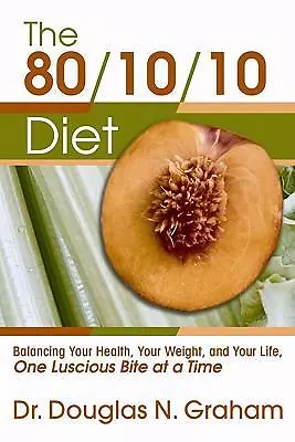 The 80/10/10 Diet Douglas N. Graham 9781893831247 • $8.99