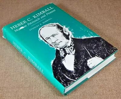 Heber C. Kimball : Mormon Patriarch And Pioneer By Stanley B. Kimball./ Signed • $21