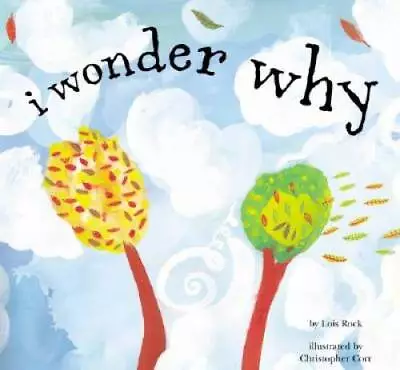 I Wonder Why - Hardcover By Rock Lois - GOOD • $5.75