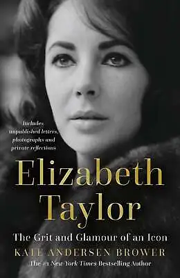 £10.99 • Buy Elizabeth Taylor: The Grit And Glamour Of An Icon, New, Andersen Brower, Kate Bo