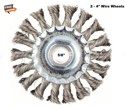 2 - 4  Wire Wheel Brushes Twisted Stainless Steel 5/8  Arbor 0.014  Dia. Wire • $19.65