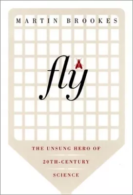 Fly: The Unsung Hero Of The Twentie... Brookes Martin • £4.85