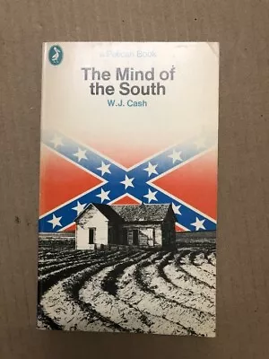 The Mind Of The South By W.J. Cash (Paperback 1973) • £6.99