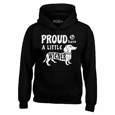 Proud To Have A Little Wiener Hoodies Funny Dachshund Dog Dad Sweatshirts • $29.99