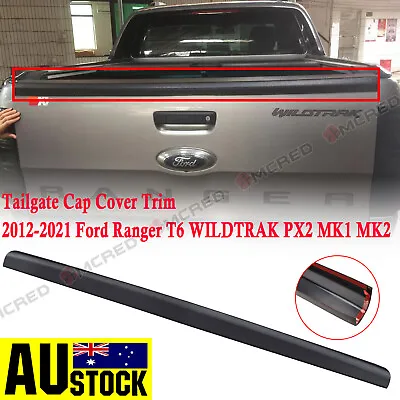 1PCS Tailgate Cap Cover Trim For 2012-2020 2021 Ford Ranger WILDTRAK PX MK1 MK2 • $65