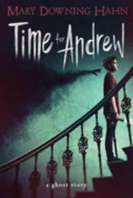 Time For Andrew: A Ghost Story - 0618873163 Paperback Mary Downing Hahn • $4.41