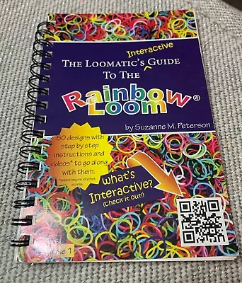 The Loomatics Interactive Guide To The Rainbow Loom: Vol 1 - Suzanne M Peterson • $12