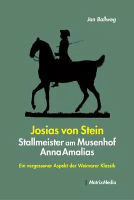 Josias Von Stein - Stallmeister Am Musenhof Anna Amalias Jan Ballweg • £16.01