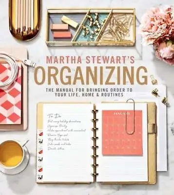 Martha Stewart's Organizing: The Manual For Bringing Order To Your Life Home & • $10.91