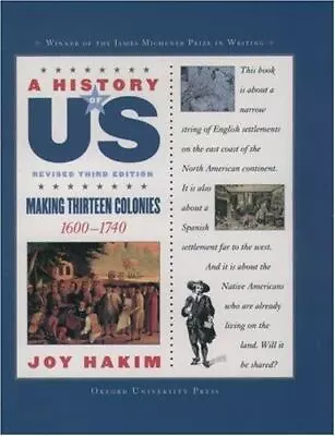 A History Of US: Making Thirteen Colonies: 160- Paperback Joy Hakim 0195327160 • $3.98