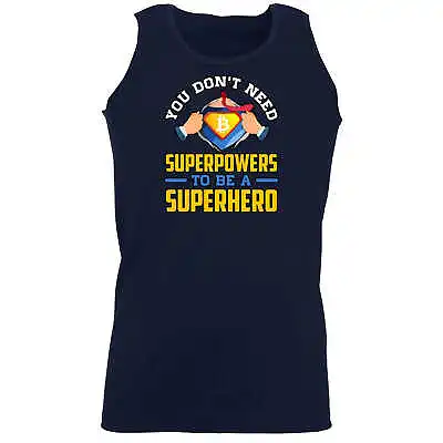 Bitcoin You Dont Need Superpowers To Be A Superhero - Singlet Vest Tank Top • $19.95