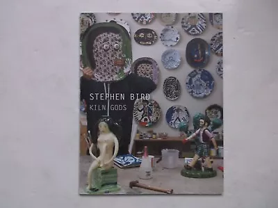 £19.99 • Buy Stephen Bird Kiln Gods Studio Pottery Exhibition Catalogue 2019