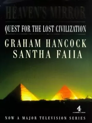 Heaven's Mirror: Quest For The Lost Civilization (... By Graham Hancock Hardback • $12.16