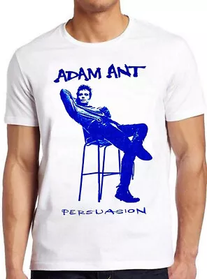 Adam And The Ants Persuasion 70s New Wave Music Band Gift Tee T Shirt 7300 • £6.35