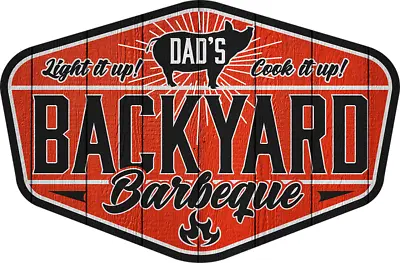 Dad's Backyard Barbeque Light It Up Cook It Up Embossed Aluminum Parking Sign • $15.98