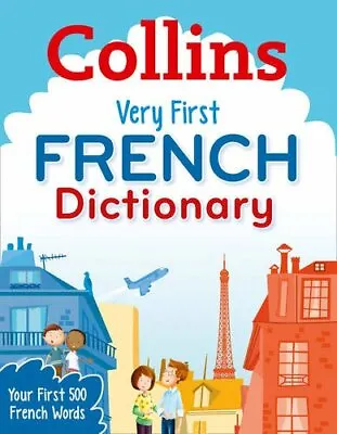 Collins Very First French Dictionary: Your First 500 French Words For Ages 5+ • £2.72