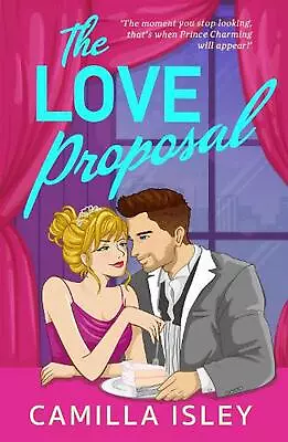 The Love Proposal: A Friends With Benefits Wedding Date Romantic Comedy From Ca • $92.76