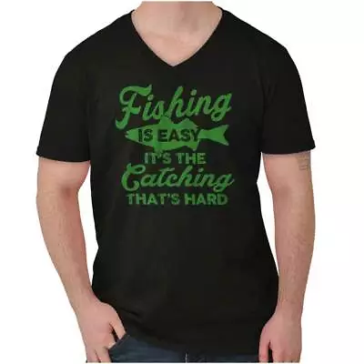 Fishing Is Easy Catching Hard Part Fisherman V-Neck T Shirts Tees For Men Women • $19.99