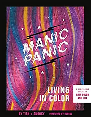 Manic Panic Living In Color : A Rebellious Guide To Hair Color An • $7.68
