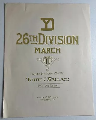 WWI Yankee 26th Division March Sheet Music By Myrtie C Wallace Cambridge Vermont • $19.99