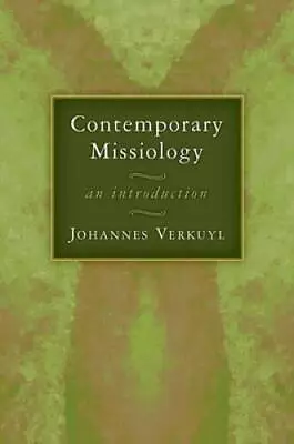 Contemporary Missiology: An Introduction - Paperback - GOOD • $8.70