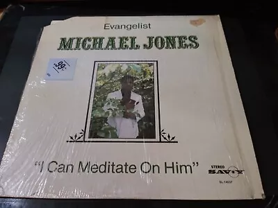 Evangelist Michael Jones – I Can Meditate On Him VG+ Original Savoy Record 1979 • $6.99