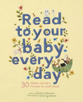 Read To Your Baby Every Day: 30 Classic Nursery Rhymes To Read Aloud - GOOD • $5.26