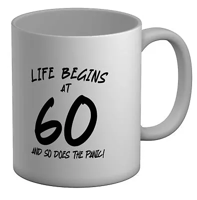 60th Birthday Mug Life Begins At 60 So Does The Panic 11oz Cup Gift • £6.99