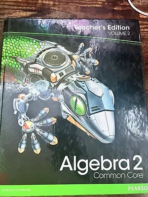 Common Core Algebra 2 : Teacher's Edition Volume 2  Vol 2   Prentice Hall • $45