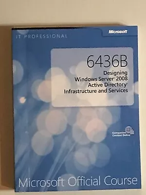 6436B Designing Windows Server 2008 Active Directory Infrastructure & Services • $12.97