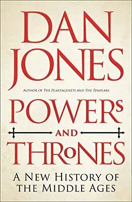 Powers And Thrones: A New History Of The Middle Ages By Dan Jones Book The Cheap • £11.99