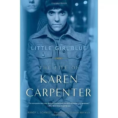 Little Girl Blue: The Life Of Karen Carpenter - Paperback NEW Randy L. Schmid 20 • £18.38