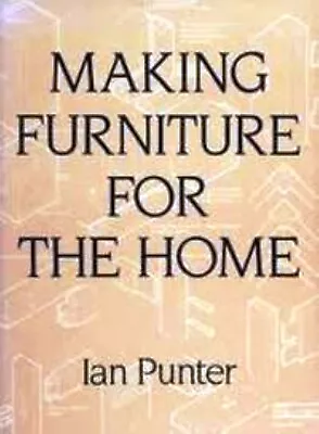 Making Furniture For The Home 1985. • $16.24